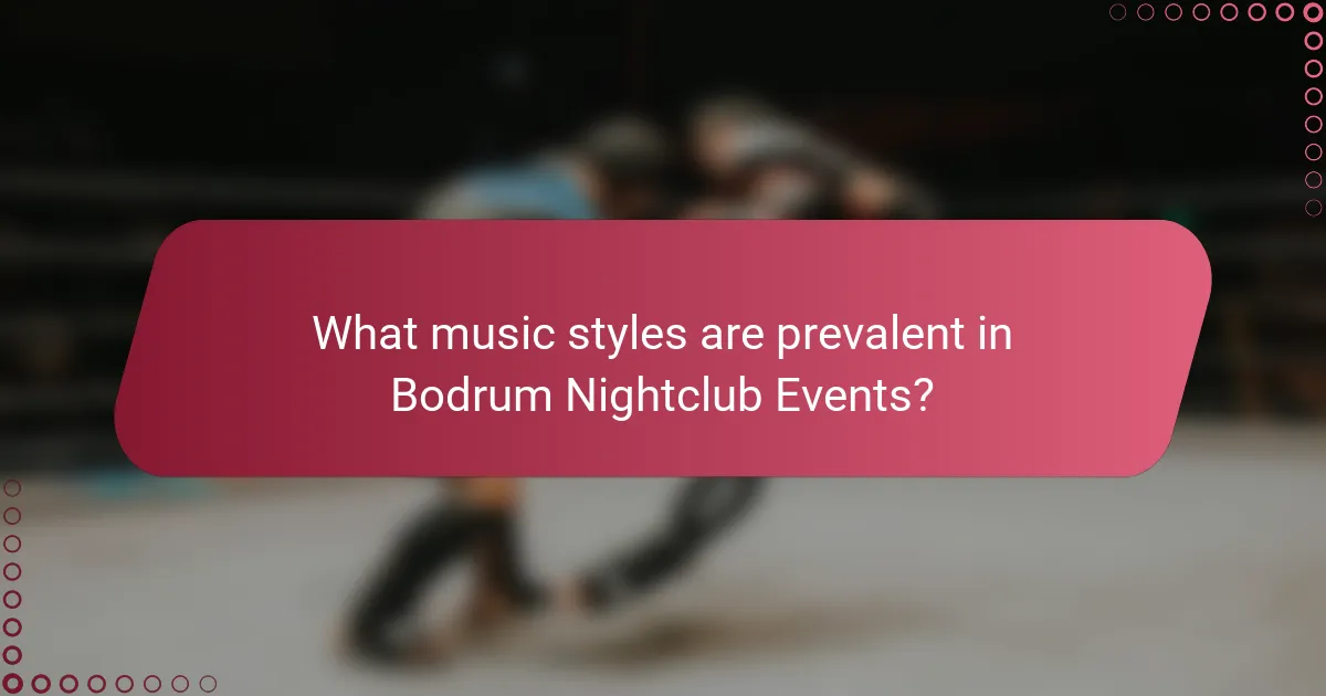 What music styles are prevalent in Bodrum Nightclub Events?